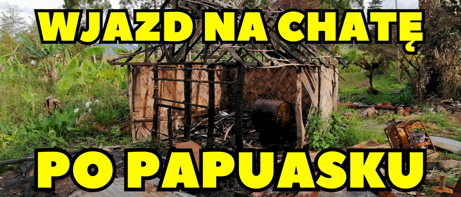 Co oznacza „wjazd na chatę” w Papui-Nowej Gwinei?